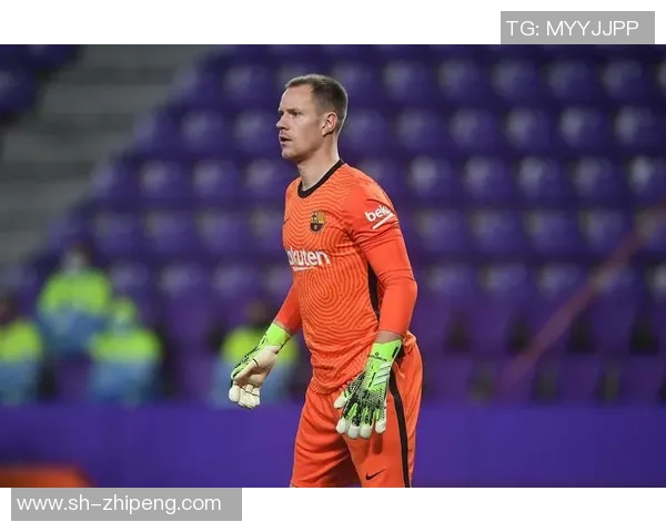 特尔施特根：从青涩门将到世界顶级守护者的辉煌历程与成就